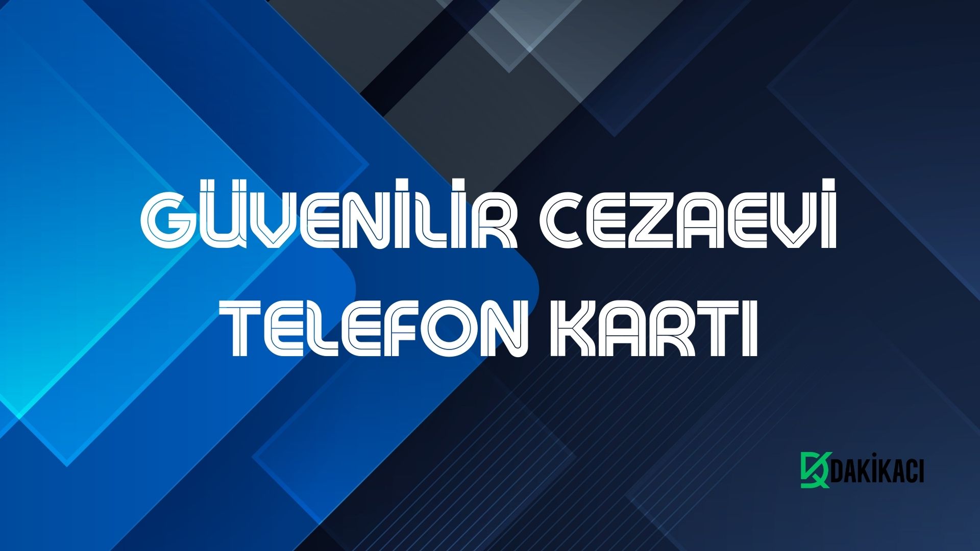 GÜVENİLİR CEZAEVİ TELEFON KARTI